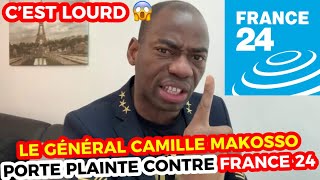 LE GÉNÉRAL CAMILLE MAKOSSO PORTE PLAINTE CONTRE FRANCE 24 POUR AVOIR ÉTÉ DIFFAMÉ PAR CE MÉDIA 🤯 [upl. by Cynthia358]