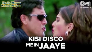 Kisi Disco Mein Jaaye  Govinda  Raveena Tandon  Bade Miyan Chote Miyan  Alka Y Udit N  Tips [upl. by Nguyen]