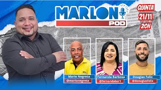 Marlon Pod 39  Mario Negreta Fernanda Barbosa e Douglas Felix [upl. by Ireg]