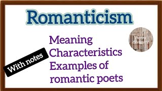 RomanticismMeaning Feature examples of romantic poetsliterary Criticism and TheoryBritish Poetry [upl. by Nyret]