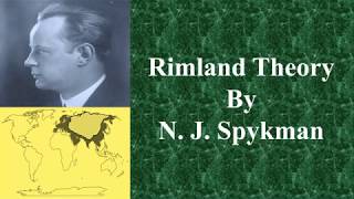 RIMLAND THEORY by N J Spykman Political Geography Geopolitics Interbational Relationship [upl. by Adnarb887]