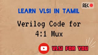 18 Verilog Design and Testbench for 41 Multiplexer  VLSI in Tamil [upl. by Rhonda]