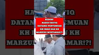 HEBOH HABIB TAUFIQ TANTANG DEBAT DATANGI KH IMADUDIN nasabbaalawi nasabhabaib fyp [upl. by Kieger]