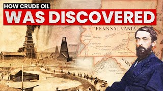 How Oil Was Discovered  Brief History of Crude Oil [upl. by Saum]