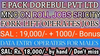 JOBS IN SRICITY  E PACK DOREBUL PVT LTD  ON ROLL JOBS  FORK LIFT OPERATERS  DATA ENTRY JOBS  BC [upl. by Semajwerdna]