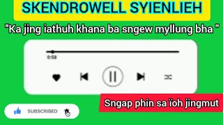 Skendrowell Syiemlieh  Ka jingïathuh khana jongi kaba sngew myllung  Buddien Official Channel [upl. by Ociredef]