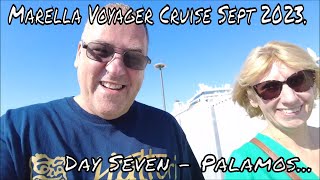 Marella Voyager Cruise Sept 2023  Day Seven quotPalamosquot [upl. by Mendelson]