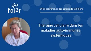 Thérapie cellulaire au cours des maladies autoimmunes systémiques Quels patients [upl. by Igig]