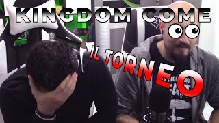 KINGDOM COME IL TORNEO [upl. by Husein396]