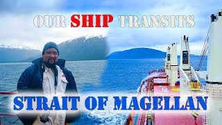 The Strait of Magellan Our Ship Transit  Chief MAKOi [upl. by Jerrilyn]