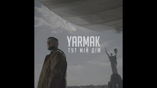 YARMAK  ТУТ МІЙ ДІМ [upl. by Pelpel15]