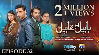 Habil Aur Qabil Episode 32  Eng Sub  Aagha Ali  Yashma Gill  Asad Siddiqui  10th July 2024 [upl. by Pascia]