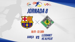 BARÇA  LLEIDANET HC ALPICAT 8ª Jornada OKLiga [upl. by Helene]