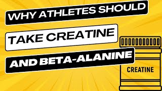 Why Every Athlete Should Consider Taking Creatine And BetaAlanine [upl. by Enitsud4]