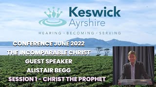 Keswick Ayrshire 2022  Session 1  Christ as Prophet [upl. by Assitruc]