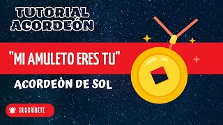 Tutorial quotMi amuleto eres túquot acordeón de Sol [upl. by Zhang]