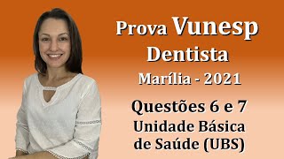 Unidade Básica de Saúde UBS  Concurso Público Dentista Prova Vunesp Questões 6 e 7 Marília 2021 [upl. by Witkin800]