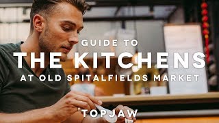 GUIDE TO THE KITCHENS at OLD SPITALFIELDS MARKET [upl. by Anegue]