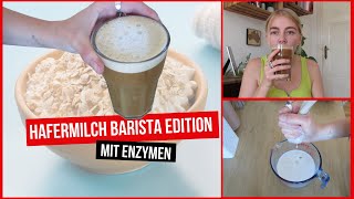 Hafermilch Barista und Hafersahne selber machen NEUE ART🤩 mit Enzymen [upl. by Ravilob]