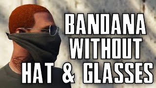 GTA 5 Online  How To Wear A Bandana Without The Hat And Glasses In GTA Online After Patch 137 [upl. by Ramoh625]