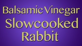 Balsamic VinegarSoy Sauce Slow Cooker Rabbit Recipe [upl. by Mickelson425]