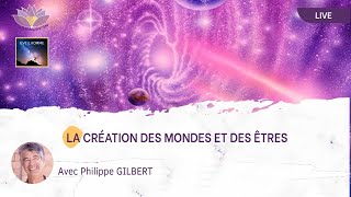 La Création des Mondes et des Êtres De nos origines galactiques à notre Être présent [upl. by Cruz]