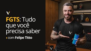 FGTS O QUE É COMO FUNCIONA E QUEM PODE SACAR  VIP  FELIPE TITTO [upl. by Kelli508]