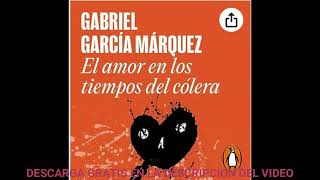 El amor en los tiempos del cóleraaudiolibro Gabriel García Márquez [upl. by Stig647]