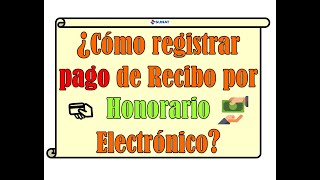 REGISTRO DE PAGO DE RECIBO POR HONORARIOS SUNAT [upl. by Kathi945]