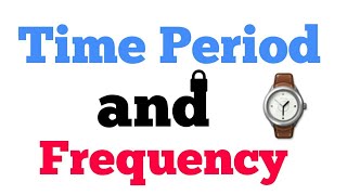 Time Period and Frequency class 11th physics NCERT CBSE [upl. by Yngiram]