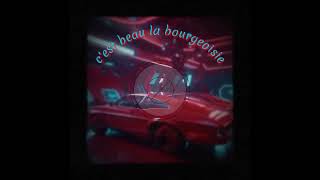 cest beau la bourgeoisie sped up  slowed [upl. by Eiahpets]