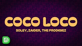 Soley Zaider The Prodigiez  Coco Loco LetraLyrics [upl. by Emmott]