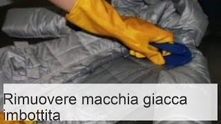 Rimozione macchie da piumino rimedi popolari e chimici per grasso benzina e inchiostro [upl. by Drogin]