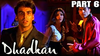 Dhadkan 2000 Part 6  Bollywood Romantic Full Movie l Akshay Kumar Sunil Shetty Shilpa Shetty [upl. by Gregorius]