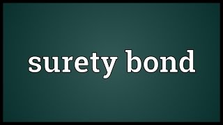 Surety bond Meaning [upl. by Akemrehs]