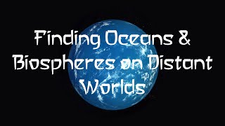 A New Technique to Reveal Oceans amp Biospheres on Distant Worlds [upl. by Naquin]