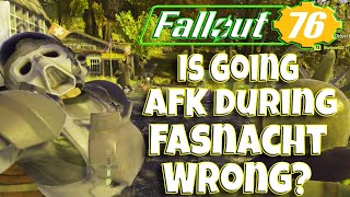 Fallout 76 Is Going AFK During Fasnacht Wrong [upl. by Sankaran]