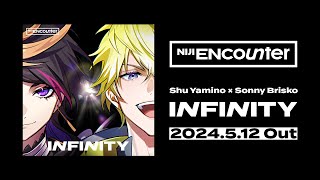 Shu Yamino × Sonny Brisko「INFINITY」Teaser【NIJI ENcounter】 [upl. by Cynarra]