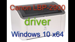 Canon iSENSYS LBP2900 Installing the Printer Driver Windows 1011 x64 [upl. by Emilio]