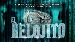 EL RELOJITO Video Oficial  Los Dareyes De La Sierra Tito Double P [upl. by Cheatham135]