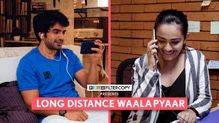 FilterCopy  Long Distance Wala Pyaar  Ft Ayush Mehra Barkha Singh Manish Kharage Revathi Pillai [upl. by Tucker298]