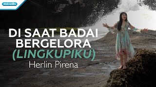 Di Saat Badai Bergelora Lingkupiku  Herlin Pirena Official lyric video [upl. by Ybbob492]