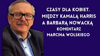 Czasy dla Kobiet Między Kamalą Harris a Barbarą Nowacką [upl. by Yregerg494]