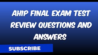 AHIP FINAL EXAM TEST REVIEW QUESTIONS AND ANSWERS 20242025 VERIFIED ANSWERS [upl. by Rendrag344]