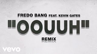 Fredo Bang  Oouuh Remix  Audio ft Kevin Gates [upl. by Ahsrav541]