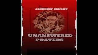 Unanswered Prayers Official Audio  Arshdeep Sandhu [upl. by Thgirw]