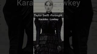 Taylor Swift  Fortnight ft Post Malone  Karaoke  Low Key music lyrics taylorswift fortnight [upl. by Ynneh]