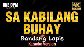 Sa Kabilang Buhay  Bandang Lapis karaoke version [upl. by Acsicnarf]