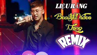 LIỆU RẰNG REMIX  VIDEO BEAUTIFUL TLONG  NHẠC TLONG MỚI NHẤT THÁNG 10 HOT TREND TIKTOK 2024 [upl. by Eohce]