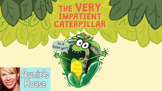 🐛 Kids Book Read Aloud THE VERY IMPATIENT CATERPILLAR A Very Funny Story by Ross Burach [upl. by Lisan]